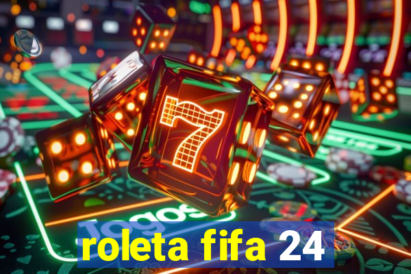 roleta fifa 24